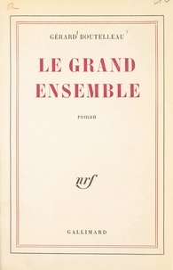 Gérard Boutelleau - Le grand ensemble.
