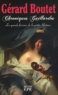 Gérard Boutet - Chroniques gaillardes - De Clotilde à Joséphine, les grands frissons de la petite Histoire.