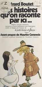 Gérard Boutet et Maurice Genevoix - Les histoires qu'on raconte par ici....