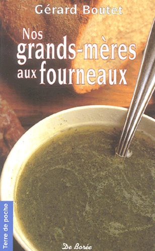Gérard Boutet - Nos grands-mères aux fourneaux.