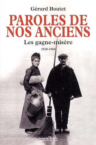 Paroles de nos anciens. Les gagne-misère 1920-1960