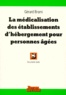 Gérard Brami - La médicalisation des établissements d'hébergement pour  personnes âgées.