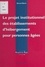 Le projet institutionnel des établissements d'hébergement pour personnes âgées.. Théorie et pratique