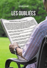 Gérard Brami - Les oubliées - Guide pratique pour personnées âgées en quête de droits et libertés.