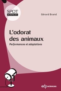 Gérard Brand - L'odorat des animaux - Performances et adaptations.