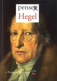 Gérard Bras et Yves Vargas - Penser Hegel.