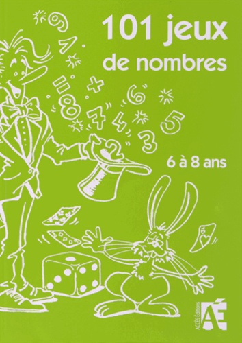 Gérard Brasseur - 101 jeux de nombres pour les enfants de 6 à 8 ans.