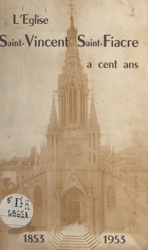L'église Saint-Vincent-Saint-Fiacre a cent ans. 1853-1953