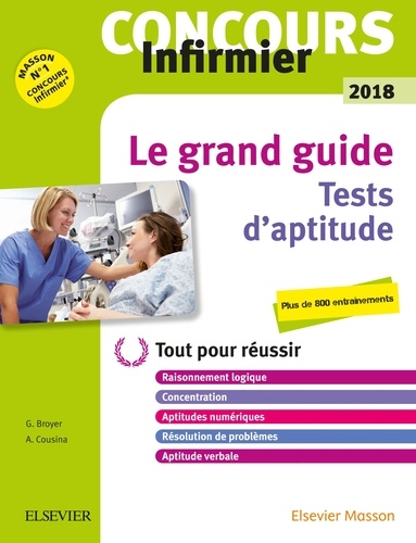 Gérard Broyer et Agnès Cousina - Concours Infirmier Le grand guide Tests d'aptitude.