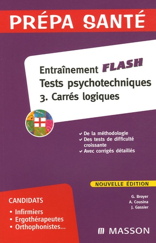 Gérard Broyer et Agnès Cousina - Entraînement flash Tests psychologiques - tome 3, Carrés logiques.