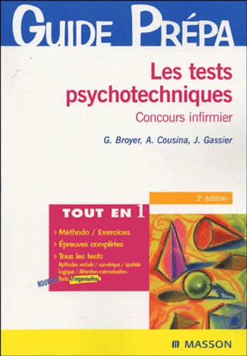 Gérard Broyer et Agnès Cousina - Les tests psychotechniques - Concours infirmier.