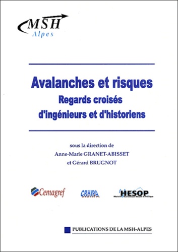 Gérard Brugnot et  Collectif - Avalanches Et Risques. Regards Croises D'Ingenieurs Et D'Historiens.