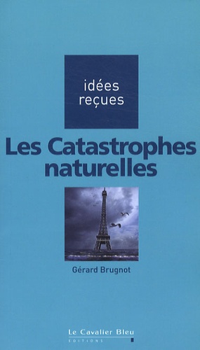 Gérard Brugnot - Les Catastrophes naturelles.