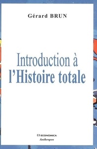 Gérard Brun - Introduction à l'Histoire totale.