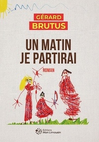 Gérard Brutus - Un matin je partirai.