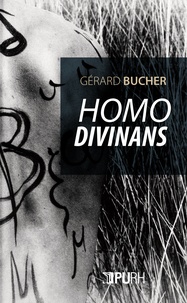 Gérard Bucher - Homo divinans - L'impensé de la parole et de la mort.