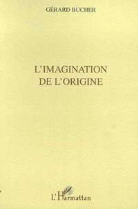 l'imagination des origines