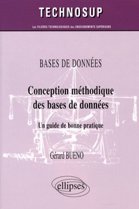 Gérard Bueno - Bases de données - Conception méthodique de bases de données, Un guide de bonne pratique.