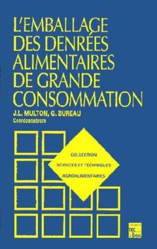 Gérard Bureau et Jean-Louis Multon - L'emballage des denrées alimentaires de grande consommation.