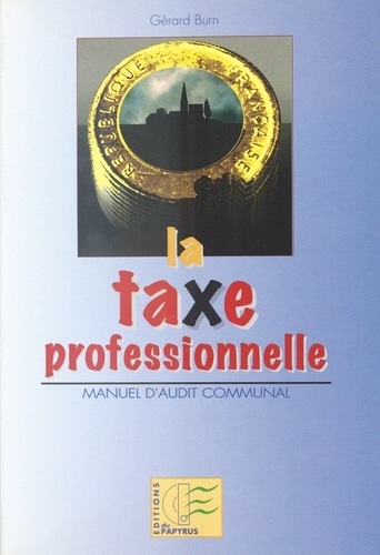 La taxe professionnelle. Manuel d'audit communal