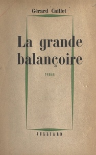 Gérard Caillet - La grande balançoire.