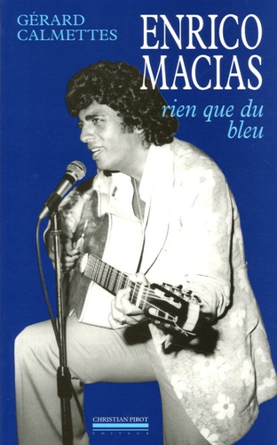Gérard Calmettes - Enrico Macias - Rien que du bleu.