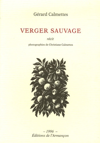 Gérard Calmettes - Verger sauvage.