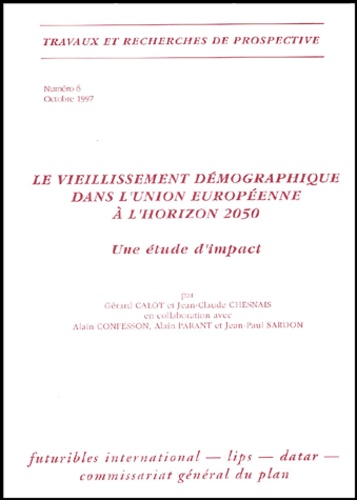 Gérard Calot et Jean-Claude Chesnais - Le Vieillissement Demographique Dans L'Union Europeenne A L'Horizon 2050. Une Etude D'Impact.