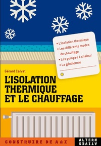 Gérard Calvat - L'isolation thermique et le chauffage.