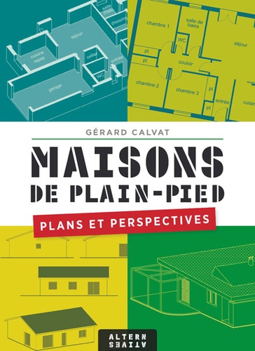 Gérard Calvat - Maisons de plain-pied - Plans et perspectives.