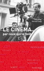 Gérard Camy - Le cinéma par ceux qui le font.