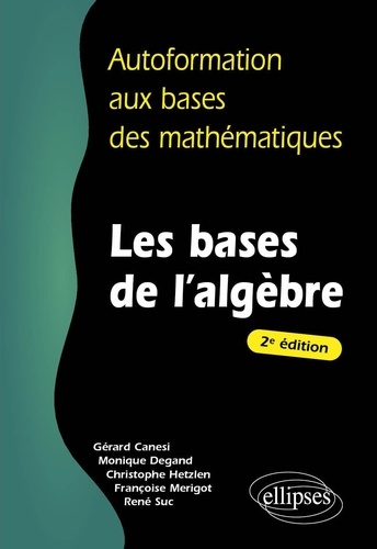 Les bases de l'algèbre 2e édition