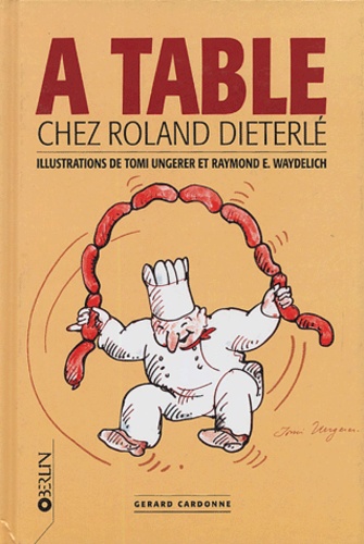 Gérard Cardonne - A table chez Roland Dieterlé.