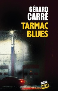 Gérard Carré - Tarmac blues.