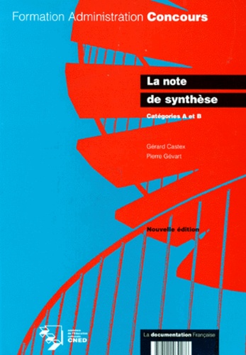 Gérard Castex et Pierre Gévart - La note de synthèse - Catégorie A.