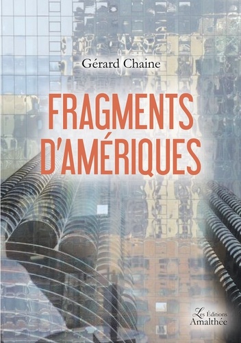 Gérard Chaine - Fragments d'Amérique.