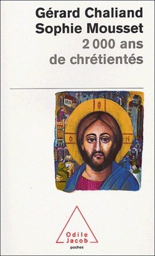 Gérard Chaliand et Sophie Mousset - 2000 ans de chrétienté.