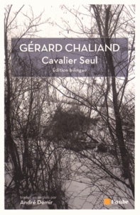 Gérard Chaliand - Cavalier seul précédé de La marche têtue et de Feu nomade.