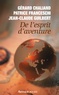 Gérard Chaliand et Patrice Franceschi - De l'esprit d'aventure.