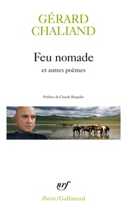 Gérard Chaliand - Feu nomade - Précédé de La marche têtue et de Les couteaux dans le sable et suidi de Cavalier seul et de Saga si lointaine.