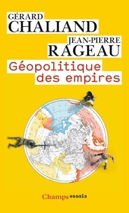 Gérard Chaliand et Jean-Pierre Rageau - Géopolitique des empires.