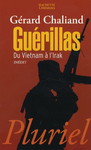 Gérard Chaliand - Guérillas - Du Vietnam à l'Irak.