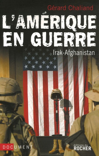 Gérard Chaliand - L'Amérique en guerre - Irak-Afghanistan.