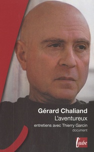 Gérard Chaliand - L'aventureux.