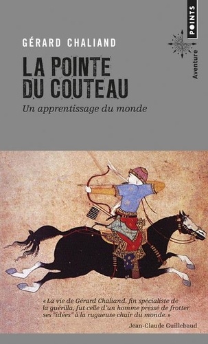 Gérard Chaliand - La pointe du couteau - Un apprentissage de la vie.
