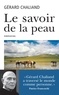 Gérard Chaliand - Le savoir de la peau.