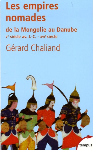 Gérard Chaliand - Les empires nomades - De la Mongolie au Danube.