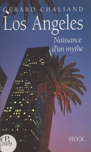 Los Angeles. Naissance d'un mythe