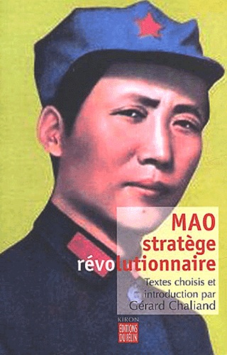 Gérard Chaliand - Mao, Stratege Revolutionnaire.