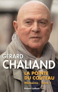 Gérard Chaliand - Mémoires - Tome 1, La pointe du couteau.